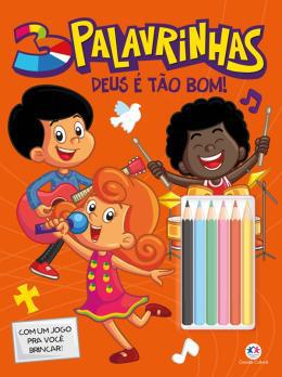 3 PALAVRINHAS - DEUS E TAO BOM - LAPIS DE COR