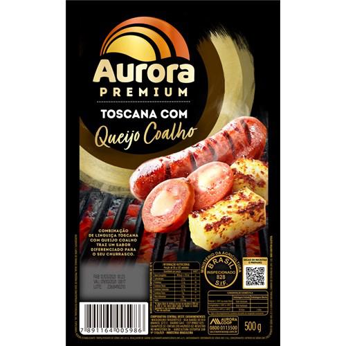 LINGUIÇA TOSCANA AURORA C/QUEIJO COALHO 500G