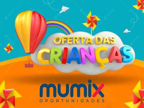 OFERTA DAS CRIANÇAS MUMIX