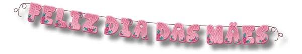 FAIXA IMPRESSA FELIZ DIA DAS MAES UN PIFFER