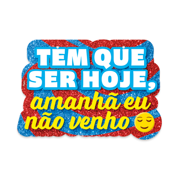 PLAQUINHA CARNAVAL PARA VESTIR TEM QUE SER HOJE UN REGINA